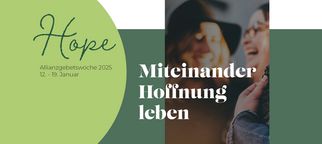 Ein grafisches Design mit dem Titel "Hope". Links steht "Hope" in einer eleganten Schriftart, darunter die Worte "Allianzgebetswoche 2025, 12. - 19. Januar". Rechts sind zwei Personen zu sehen, die lachen und miteinander sprechen, was eine freundliche und hoffnungsvolle Atmosphäre vermittelt. (Text KI generiert)